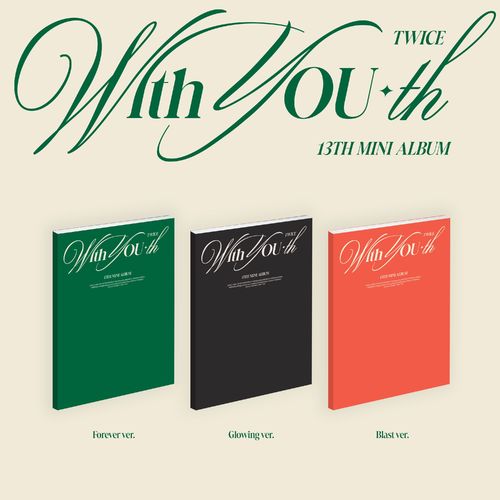TWICE 13th Mini Album : With YOU-th (Forever Ver. / Glowing Ver. / Blast Ver.)